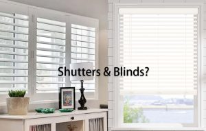 shutters or blinds